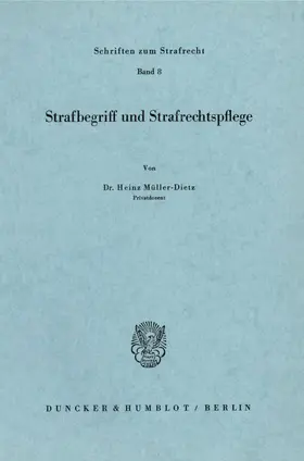 Müller-Dietz |  Strafbegriff und Strafrechtspflege. | eBook | Sack Fachmedien