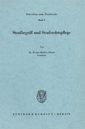 Müller-Dietz | Strafbegriff und Strafrechtspflege. | E-Book | sack.de