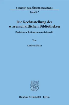 Nitze |  Die Rechtsstellung der wissenschaftlichen Bibliotheken | eBook | Sack Fachmedien