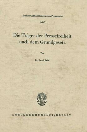 Rebe | Die Träger der Pressefreiheit nach dem Grundgesetz. | E-Book | sack.de