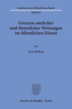 Risken |  Grenzen amtlicher und dienstlicher Weisungen im öffentlichen Dienst. | eBook | Sack Fachmedien