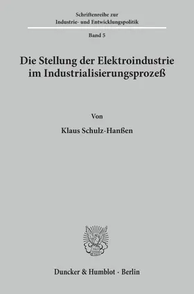 Schulz-Hanßen |  Die Stellung der Elektroindustrie im Industrialisierungsprozeß | eBook | Sack Fachmedien