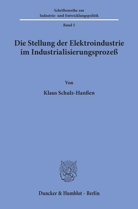 Schulz-Hanßen | Die Stellung der Elektroindustrie im Industrialisierungsprozeß | E-Book | sack.de
