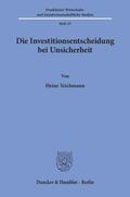 Teichmann |  Die Investitionsentscheidung bei Unsicherheit. | eBook | Sack Fachmedien