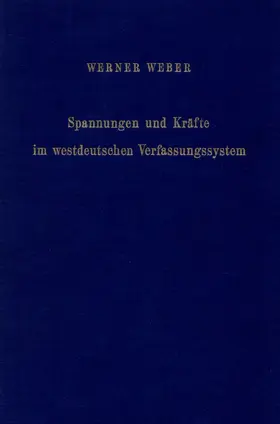 Weber | Spannungen und Kräfte im westdeutschen Verfassungssystem. | E-Book | www.sack.de