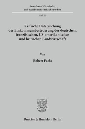 Fecht | Kritische Untersuchung der Einkommensbesteuerung der deutschen, französischen, US-amerikanischen und britischen Landwirtschaft | E-Book | sack.de
