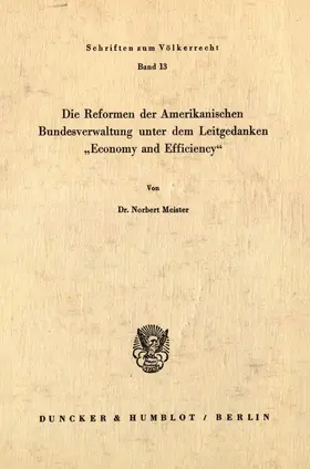 Meister |  Die Reformen der Amerikanischen Bundesverwaltung unter dem Leitgedanken "Economy und Efficiency". | eBook | Sack Fachmedien