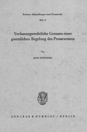 Schneider | Verfassungsrechtliche Grenzen einer gesetzlichen Regelung des Pressewesens. | E-Book | sack.de