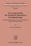 Gisevius |  Zur Vorgeschichte des Preußisch-Sächsischen Eisenbahnkrieges. | eBook | Sack Fachmedien
