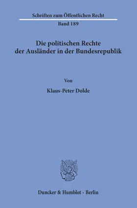 Dolde |  Die politischen Rechte der Ausländer in der Bundesrepublik | eBook | Sack Fachmedien