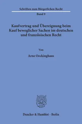 Oeckinghaus |  Kaufvertrag und Übereignung beim Kauf beweglicher Sachen im deutschen und französischen Recht | eBook | Sack Fachmedien