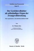 Dütz |  Der Gerichtsvollzieher als selbständiges Organ der Zwangsvollstreckung. | eBook | Sack Fachmedien