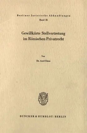 Claus |  Gewillkürte Stellvertretung im Römischen Privatrecht. | eBook | Sack Fachmedien