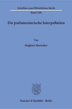 Morscher | Die parlamentarische Interpellation | E-Book | sack.de