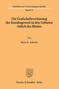 Schulze |  Die Grafschaftsverfassung der Karolingerzeit in den Gebieten östlich des Rheins | eBook | Sack Fachmedien