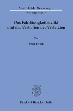 Frisch | Das Fahrlässigkeitsdelikt und das Verhalten des Verletzten. | E-Book | sack.de