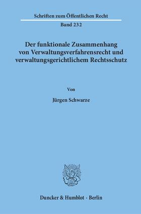 Schwarze | Der funktionale Zusammenhang von Verwaltungsverfahrensrecht und verwaltungsgerichtlichem Rechtsschutz | E-Book | sack.de