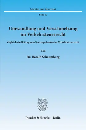 Schaumburg |  Umwandlung und Verschmelzung im Verkehrsteuerrecht. | eBook | Sack Fachmedien