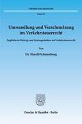 Schaumburg |  Umwandlung und Verschmelzung im Verkehrsteuerrecht. | eBook | Sack Fachmedien