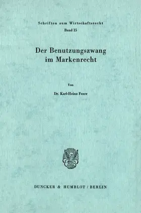 Fezer |  Der Benutzungszwang im Markenrecht. | eBook | Sack Fachmedien