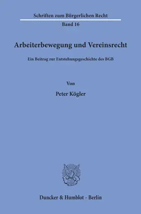 Kögler |  Arbeiterbewegung und Vereinsrecht. | eBook | Sack Fachmedien