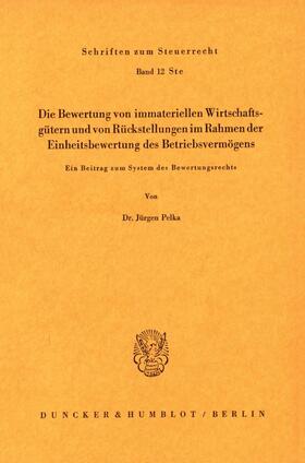 Pelka | Die Bewertung von immateriellen Wirtschaftsgütern und von Rückstellungen im Rahmen der Einheitsbewertung des Betriebsvermögens. | E-Book | sack.de