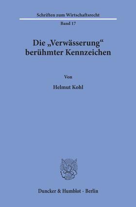 Kohl | Die »Verwässerung« berühmter Kennzeichen. | E-Book | sack.de