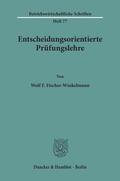 Fischer-Winkelmann |  Entscheidungsorientierte Prüfungslehre. | eBook | Sack Fachmedien