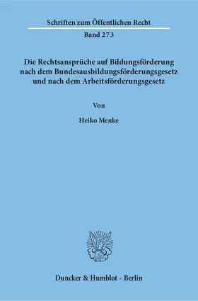 Menke |  Die Rechtsansprüche auf Bildungsförderung nach dem Bundesausbildungsförderungsgesetz und nach dem Arbeitsförderungsgesetz | eBook | Sack Fachmedien