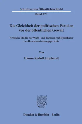 Lipphardt |  Die Gleichheit der politischen Parteien vor der öffentlichen Gewalt. | eBook | Sack Fachmedien