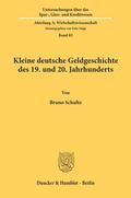 Schultz |  Kleine deutsche Geldgeschichte des 19. und 20. Jahrhunderts. | eBook | Sack Fachmedien