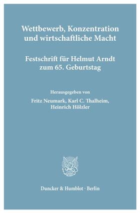Neumark / Hölzler / Thalheim | Wettbewerb, Konzentration und wirtschaftliche Macht. | E-Book | sack.de