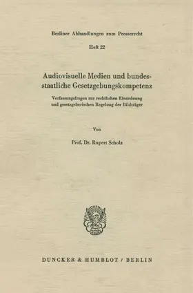 Scholz |  Audiovisuelle Medien und bundesstaatliche Gesetzgebungskompetenz. | eBook | Sack Fachmedien