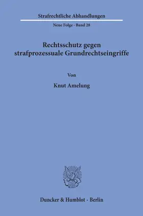Amelung | Rechtsschutz gegen strafprozessuale Grundrechtseingriffe. | E-Book | sack.de