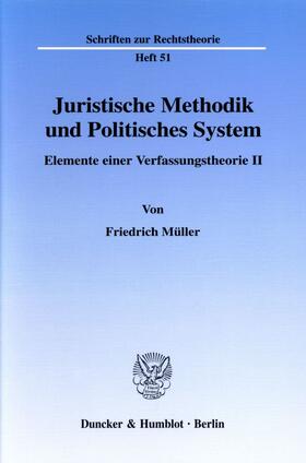 Müller |  Juristische Methodik und Politisches System. | eBook | Sack Fachmedien