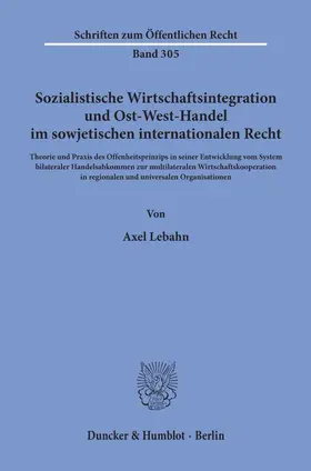 Lebahn |  Sozialistische Wirtschaftsintegration und Ost-West-Handel im sowjetischen internationalen Recht. | eBook | Sack Fachmedien