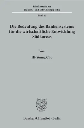 Cho |  Die Bedeutung des Bankensystems für die wirtschaftliche Entwicklung Südkoreas | eBook | Sack Fachmedien