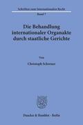 Schreuer |  Die Behandlung internationaler Organakte durch staatliche Gerichte. | eBook | Sack Fachmedien