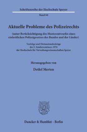 Merten | Aktuelle Probleme des Polizeirechts (unter Berücksichtigung des Musterentwurfes eines einheitlichen Polizeigesetzes des Bundes und der Länder). | E-Book | sack.de