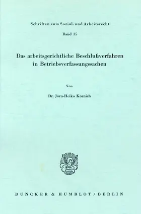 Körnich |  Das arbeitsgerichtliche Beschlußverfahren in Betriebsverfassungssachen. | eBook | Sack Fachmedien