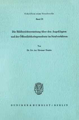 Franke | Die Bildberichterstattung über den Angeklagten und der Öffentlichkeitsgrundsatz im Strafverfahren. | E-Book | www.sack.de