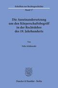 Schikorski |  Die Auseinandersetzung um den Körperschaftsbegriff in der Rechtslehre des 19. Jahrhunderts. | eBook | Sack Fachmedien