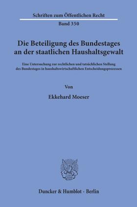 Moeser | Die Beteiligung des Bundestages an der staatlichen Haushaltsgewalt. | E-Book | sack.de