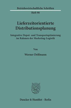 Delfmann |  Lieferzeitorientierte Distributionsplanung. | eBook | Sack Fachmedien