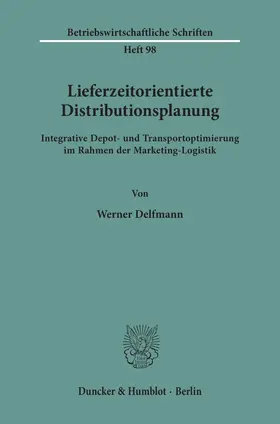 Delfmann |  Lieferzeitorientierte Distributionsplanung. | eBook | Sack Fachmedien