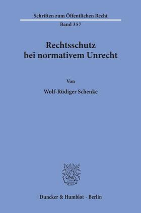 Schenke | Rechtsschutz bei normativem Unrecht. | E-Book | sack.de