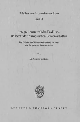 Matthias |  Integrationsrechtliche Probleme im Recht der europäischen Gemeinschaften. | eBook | Sack Fachmedien