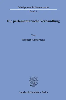 Achterberg | Die parlamentarische Verhandlung. | E-Book | sack.de