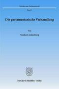 Achterberg |  Die parlamentarische Verhandlung. | eBook | Sack Fachmedien