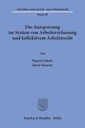 Scholz / Konzen |  Die Aussperrung im System von Arbeitsverfassung und kollektivem Arbeitsrecht. | eBook | Sack Fachmedien